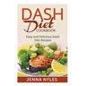 DASH Diet Cookbook: Easy and Delicious Dash Diet Recipes