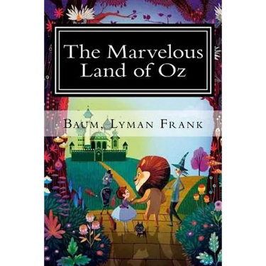 The Marvelous Land of Oz: The Oz Books #2