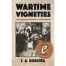 Wartime Vignettes: A Boyhood Memoir of World War II and of Its Aftermath