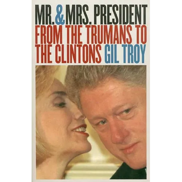 Mr. and Mrs. President: From the Trumans to the Clintons?second Edition, Revised