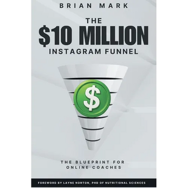 The $10 Million Instagram Funnel: The Blueprint for Online Coaches