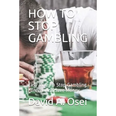 How to Stop Gambling: Easy Way To Stop Gambling Forever And Save Money