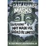The Case Against Masks: Ten Reasons Why Mask Use Should Be Limited