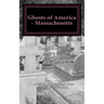 Ghosts of America - Massachusetts