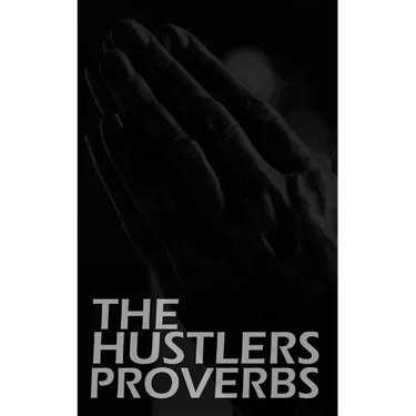 The Hustlers Proverbs