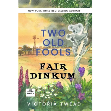 Two Old Fools Fair Dinkum