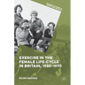 Exercise in the Female Life-Cycle in Britain, 1930-1970