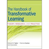The Handbook of Transformative Learning: Theory, Research, and Practice