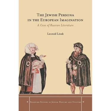 The Jewish Persona in the European Imagination: A Case of Russian Literature
