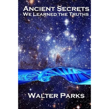 Ancient Secrets: Ancient Secrets Can Affect Us Today