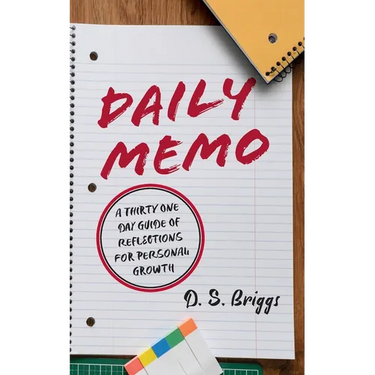 Daily Memo: A Thirty One Day Guide of Reflections for Personal Growth