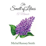The Smell of Lilacs: A memoir
