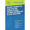 Study Guide to The Color Purple and Other Works by Alice Walker