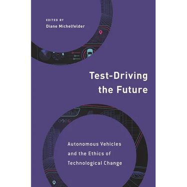 Test-Driving the Future: Autonomous Vehicles and the Ethics of Technological Change