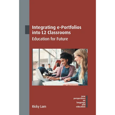 Integrating E-Portfolios Into L2 Classrooms: Education for Future