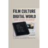 Film Culture in a Digital World