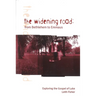 The Widening Road: From Bethlehem to Emmaus: Exploring the Gospel of Luke