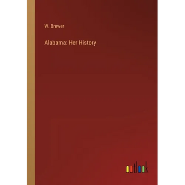 Alabama: Her History