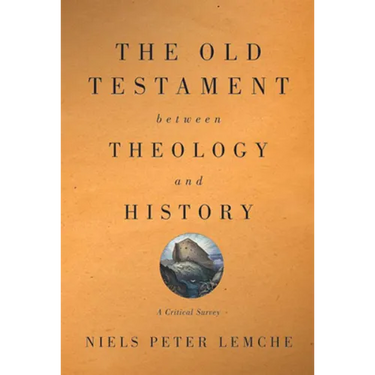 Old Testament Between Theology and History: A Critical Survey
