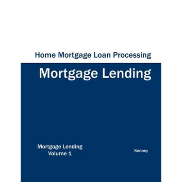 Home Mortgage Loan Processing - Mortgage Lending