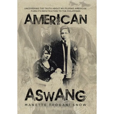 American Aswang: Uncovering the truth about my Filipino American family's repatriation to the Philippines