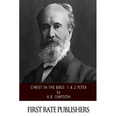 Christ in the Bible: 1 & 2 Peter