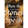 When the Stones Speak: The Remarkable Discovery of the City of David and What Israel's Enemies Don't Want You to Know