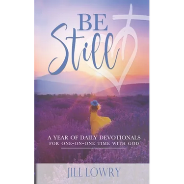Be Still: A Year of Daily Devotionals for One-on-One Time with God