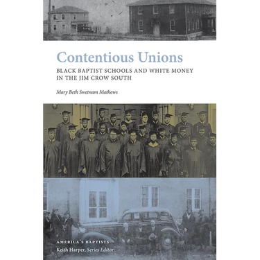 Contentious Unions: Black Baptist Schools and White Money in the Jim Crow South