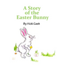 The Story of the Easter Bunny