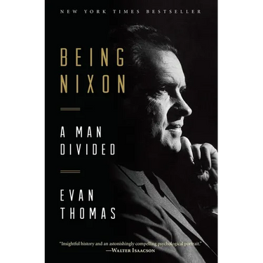Being Nixon: A Man Divided