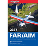 Far/Aim 2027: Federal Aviation Regulations/Aeronautical Information Manual