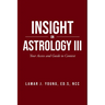 Insight On Astrology III: Your Access and Guide to Context