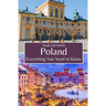 Poland: Everything You Need to Know