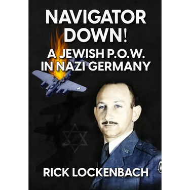 Navigator Down! a Jewish P.O.W. in Nazi Germany
