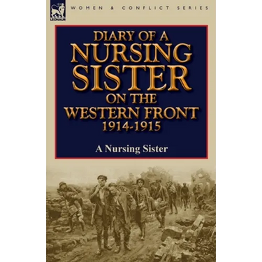 Diary of a Nursing Sister on the Western Front 1914-1915
