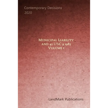 Municipal Liability and 42 U.S.C. § 1983: Volume 1