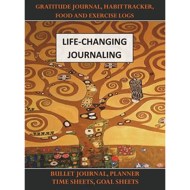 Life-Changing Journaling: Gratitude Journal, Habit Tracker, Food and Exercise Logs, Bullet Journal, Planner, Time Sheets, Goal Sheets