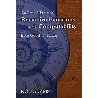 An Early History of Recursive Functions and Computability from Godel to Turing