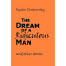 The Dream of a Ridiculous Man and Other Stories