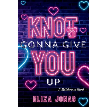 Knot Gonna Give You Up