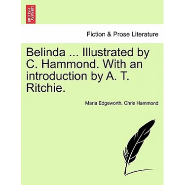 Belinda ... Illustrated by C. Hammond. With an introduction by A. T. Ritchie.