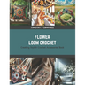Flower Loom Crochet: Creating Stylish Crochet Accessories Book