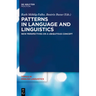 Patterns in Language and Linguistics: New Perspectives on a Ubiquitous Concept