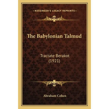 The Babylonian Talmud: Tractate Berakot (1921)