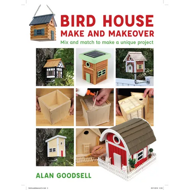 Bird House Make and Makeover: Mix and Match to Make a Unique Project