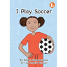 I Play Soccer