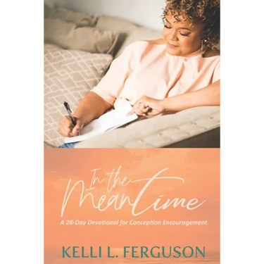 In The Meantime: A 28-day Devotional for Conception Encouragement