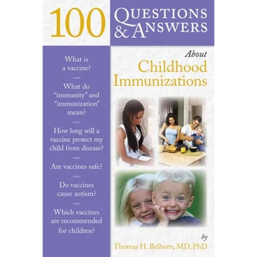 100 Questions & Answers about Childhood Immunizations: .