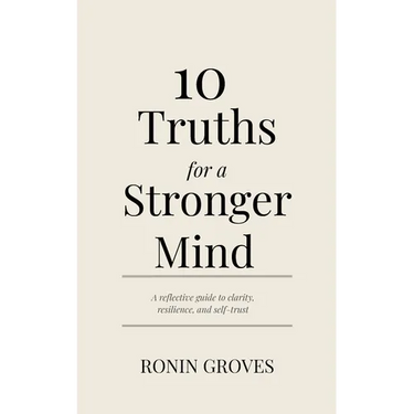 10 Truths for a Stronger Mind